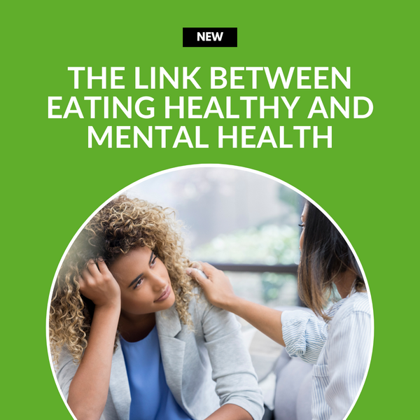 The Link Between Eating Healthy and Mental Health